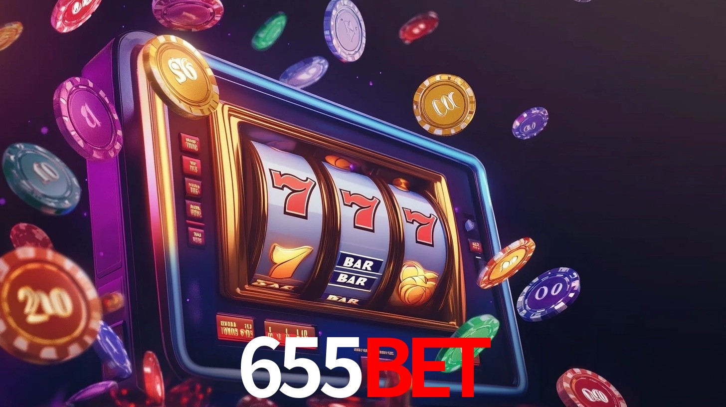Explore as vantagens do 655BET: serviço profissional e confiabilidade